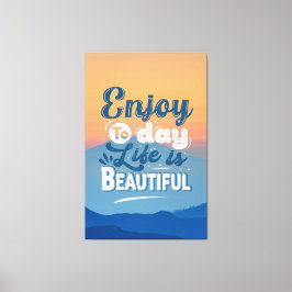 Het leven is mooi | Motivatie prijsopgave Canvas Afdruk