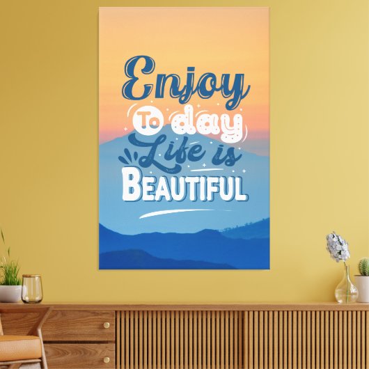 Het leven is mooi | Motivatie prijsopgave Canvas Afdruk (Insitu (Woonkamer))