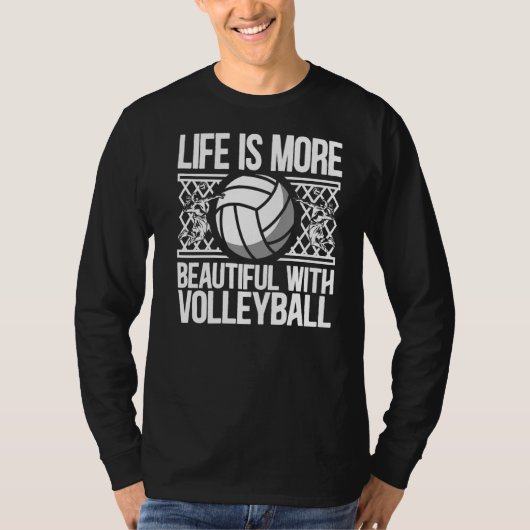 Het leven is mooier dan dat van de volleybalspeler t-shirt (Voorkant)
