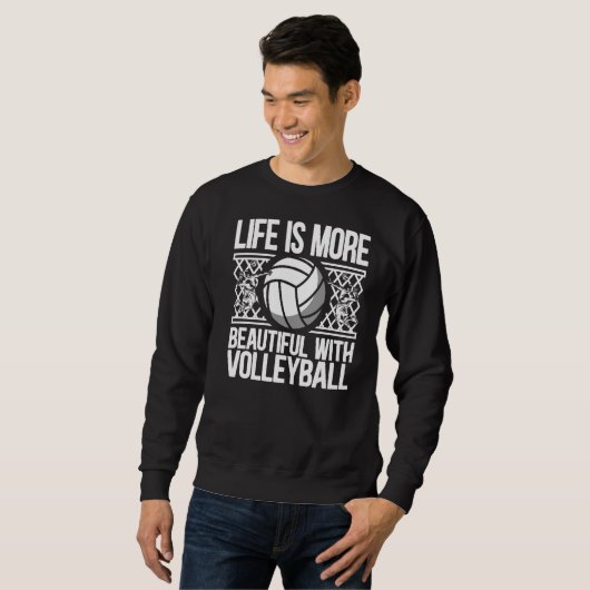 Het leven is mooier dan dat van de volleybalspeler trui (Voorkant volledig)