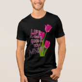 Het leven is net zo goed als je mindset T-shirt (Voorkant)