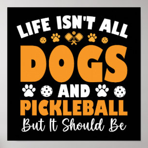 Het leven is niet alleen maar honden en pickleball poster