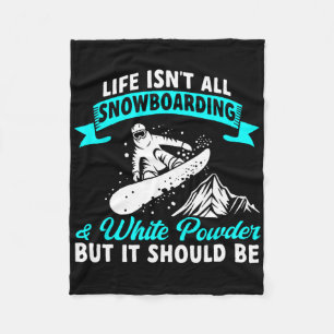 Het leven is niet alleen snowboarden en white powd fleece deken