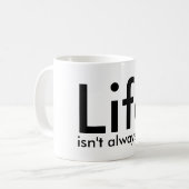 Het leven is niet altijd eerlijk, Citaat Zwarte Wi Koffiemok (Voorkant links)