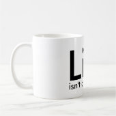 Het leven is niet altijd eerlijk, Citaat Zwarte Wi Koffiemok (Links)