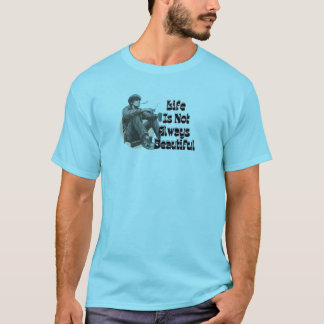 HET LEVEN IS NIET ALTIJD MOOI T-SHIRT