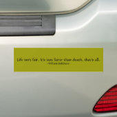 Het leven is niet eerlijk. Het is gewoon eerlijker Bumpersticker (Op auto)