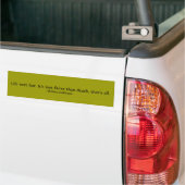 Het leven is niet eerlijk. Het is gewoon eerlijker Bumpersticker (Op Truck)