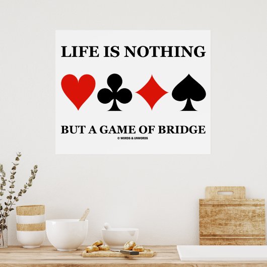 Het leven is niets anders dan een spel van brug (k poster (Keuken)