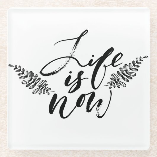 Het leven is nu glazen onderzetter (Voorkant)