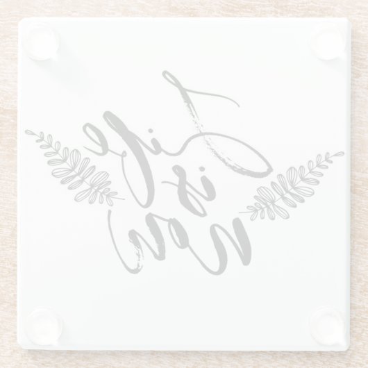 Het leven is nu glazen onderzetter (Achterkant)