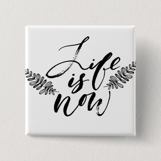Het leven is nu vierkante button 5,1 cm (Voorkant)
