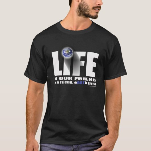 het leven is onze vriend t-shirt (Voorkant)
