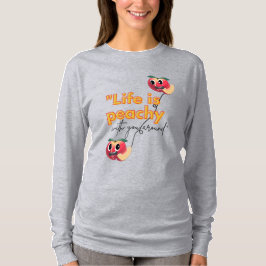 HET LEVEN IS PEACHY MET JOU IN DE BUURT T-SHIRT