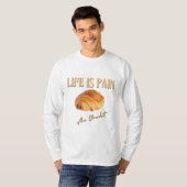 Het leven is pijn in de au-chocolade t-shirt (Voorkant volledig)