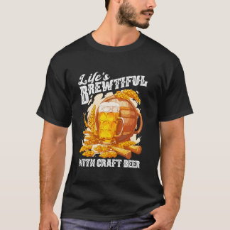 Het leven is prachtig met ambachtelijke bier liefh t-shirt