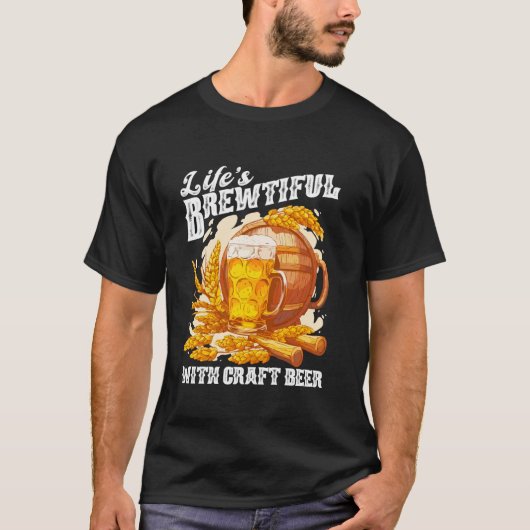 Het leven is prachtig met ambachtelijke bier liefh t-shirt (Voorkant)