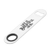 Het leven is prachtig speed flessenopener (Achterkant Gekanteld)