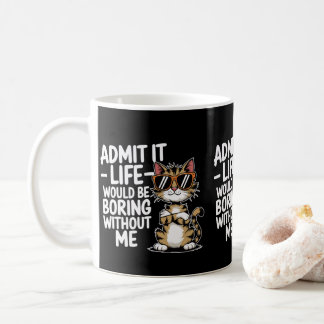 Het leven is saai zonder mij Grappige kat Moeders Koffiemok