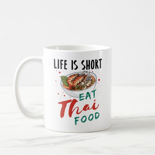 Het leven is "Short Eat Thai Food" Koffiemok (Links)