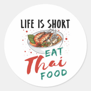 Het leven is "Short Eat Thai Food" Ronde Sticker