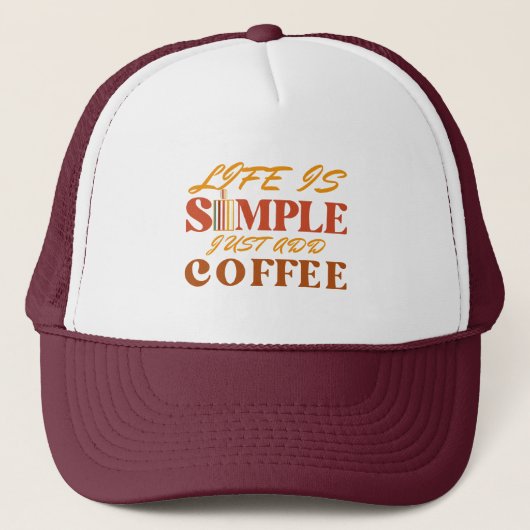 HET LEVEN IS SIMPEL, VOEG GEWOON KOFFIE CAFEÏNEVER TRUCKER PET (Voorkant)