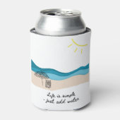 Het Leven is Simpel - Voeg Water Toe Blikjeskoeler (Blikje Voorkant)