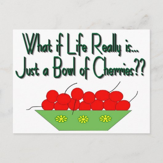 Het leven is slechts een Bowl van de Cherries- Gez Briefkaart (Voorkant)