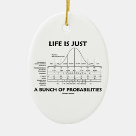 Het leven is slechts een hoop waarschijnlijkheid ( keramisch ornament