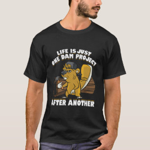 Het leven is slechts één stuwdamproject na een and t-shirt
