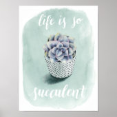 Het leven is Succulent I Poster (Voorkant)