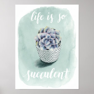 Het leven is Succulent I Poster