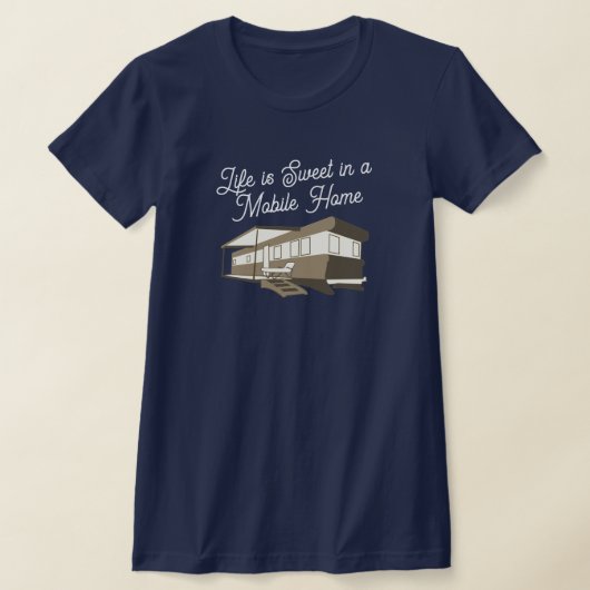 Het leven is Sweet Mobile Home T-shirt (Laagn)