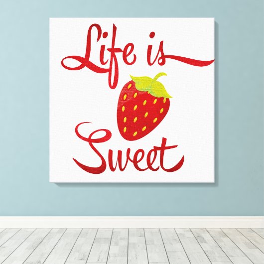 Het leven is Sweet Strawberry Canvas Afdruk (Insitu (Houten vloer))