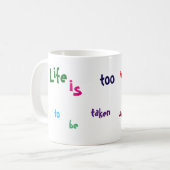 Het leven is te belangrijk om serieus mok te nemen (Voorkant links)