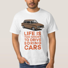 Het leven is te kort - DAF 66 Sedan - in 28 kleure T-shirt
