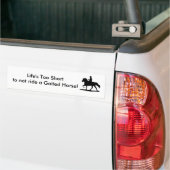 Het leven is te kort... Gaited Paard bumper sticke Bumpersticker (Op Truck)