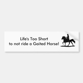 Het leven is te kort... Gaited Paard bumper sticke Bumpersticker