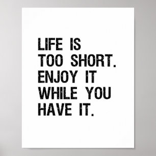 Het leven is te kort Inspirerend citaat  Poster