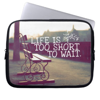 Het leven is te kort | Motivatie prijsopgave Laptop Sleeve