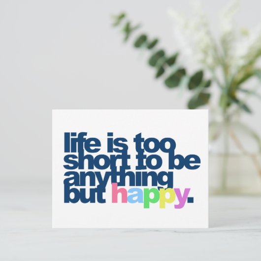Het leven is te kort om alles behalve gelukkig te  briefkaart (Staand voorkant)