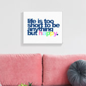 Het leven is te kort om alles behalve gelukkig te canvas afdruk (Insitu (Woonkamer))