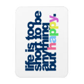 Het leven is te kort om alles behalve gelukkig te  magneet (Verticaal)