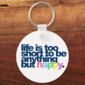Het leven is te kort om alles behalve gelukkige Sl Sleutelhanger (Voorkant)