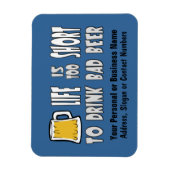 Het leven is te kort om Bad Beer te Drinken Magneet (Verticaal)