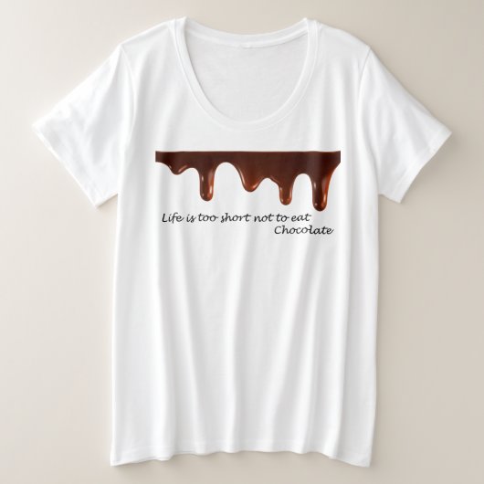 Het leven is te kort om Chocolate T-Shirt niet te  (Design voorkant)