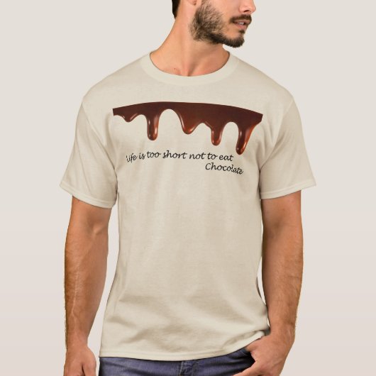 Het leven is te kort om Chocolate T-Shirt niet te  (Voorkant)
