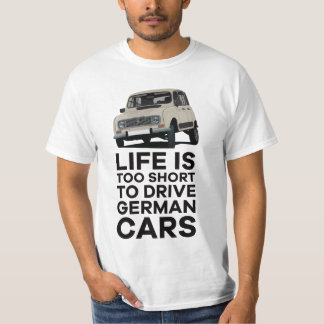 Het leven is te kort om Duitse auto's te rijden -  T-shirt
