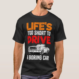 Het leven is te kort om een band auto te rijden t-shirt