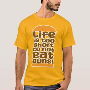 Het leven is te kort om geen broodjes te eten t-shirt